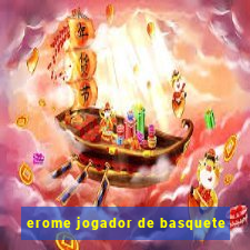 erome jogador de basquete